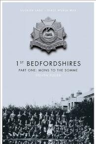 1st Bedfordshires - Part One : Mons to the Somme (Soldier Lads - First World War)