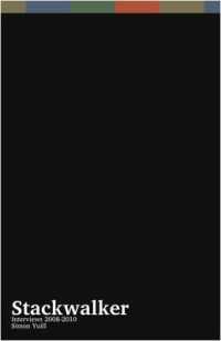 Stackwalker : Interviews 2008-2010: Simon Yuill