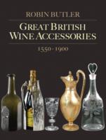 Great British Wine Accessories, 1550-1900 （SLP）