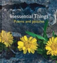 Inessential Things : Poems and Pictures (Pictures to Share)
