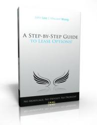 Step by Step Guide to Lease Options : No Mortgage, No Deposit, No Problem! -- Paperback