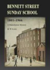 Bennett Street Sunday School 1801-1966 : A Manchester History -- Paperback / softback