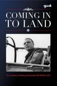Coming in to Land : The Memoirs of Wing Commander Bill Malins, DFC