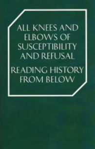 All Knees and Elbows of Susceptibility and Refusal : Reading History from below