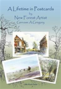 A Lifetime in Postcards : by New Forest Artist Gervase a Gregory