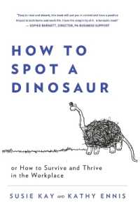 How to Spot a Dinosaur : Or How to Survive and Thrive in the Workplace
