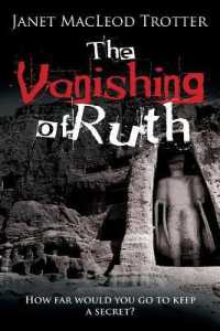 The Vanishing of Ruth : An Enthralling Story of Dark Secrets and Lost Love on the Hippy Trail