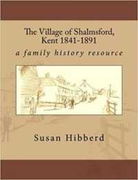 The Village of Shalmsford, Kent 1841-1891 : a family history resource