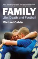 Family : Life, Death and Football
