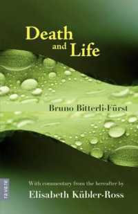 Death and Life : With Commentary from the Hereafter by Elisabeth Kubler-Ross