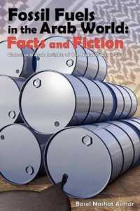Fossil Fuels in the Arab World: Facts and Fiction : Global and Arab Insights of Oil, Natural Gas & Coal