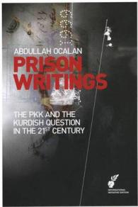 Prison Writings Volume II : The Pkk and the Kurdish Question in the 21st Century -- Hardback