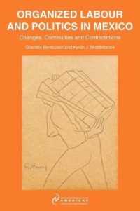 Organized Labour and Politics in Mexico : Changes, Continuities and Contradictions