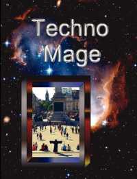 Technomage : A Textbook of Technoshamanism