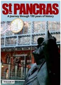 ST PANCRAS : A JOURNEY THROUGH 150 YEARS OF HISTORY