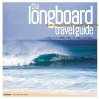 Longboard Travel Guide : A Guide to the World's 100 Best Longboarding Waves