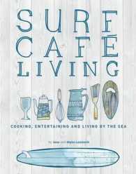 Surf Cafe Living : Cooking, Entertaining and Living by the Sea