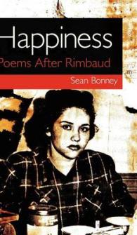Happiness : Poems after Rimbaud -- Hardback