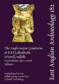 EAA 182: The Anglo-Saxon Cemeteries at RAF Lakenheath, Eriswell, Suffolk : Excavations 1997-2008