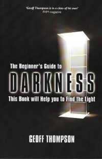 Beginners Guide to Darkness : This Book Will Help You to Find the Light