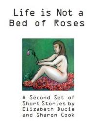 Life is Not a Bed of Roses : A Second Set of Short Stories (Life is Not...)