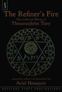 The Refiner's Fire : The Collected Works of TheaurauJohn Tany