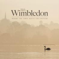 Wild about Wimbledon : Where the Town Meets the Country