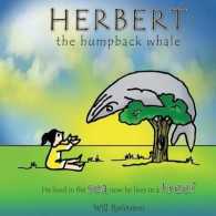 Herbert the Humpback Whale : He Lived in the Sea Now He Lives in a Tree?