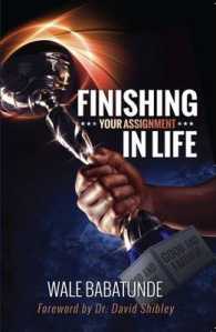 Finishing Your Assignment in Life