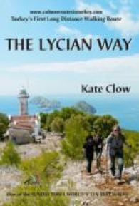 The Lycian Way : Turkey's First Long Distance Walking Route