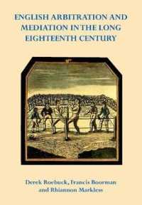 English Arbitration and Mediation in the Long Eighteenth Century (History of Arbitration and Mediation)