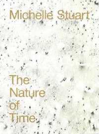 Michelle Stuart : The Nature of Time