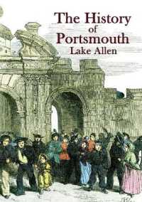The History of Portsmouth : Containing a Full and Enlarged Account of its Ancient and Present State; with Particular Descriptions of the Dock-Yard, Gun-Wharf, Haslar Hospital, the Towns of Portsea and Gosport, Porchester Castle, the Isle of Wight and