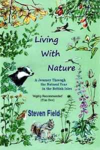 Living with Nature : A Journey through the Natural Year in the British Isles