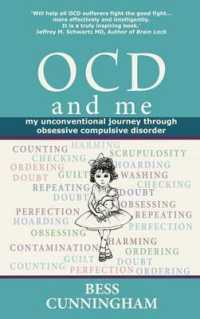 OCD and Me : My Unconventional Journey through Obsessive Compulsive Disorder