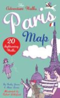 Adventure Walks Paris Map, the : 20 Paris Sightseeing Walks