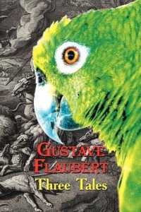 French Classics in French and English : Three Tales by Gustave Flaubert (Dual-Language Book)
