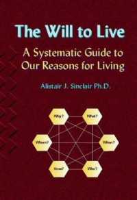 The Will to Live : A Systematic Guide to Our Reasons for Living