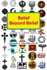 Belief Beyond Belief : Looking to a Better Future