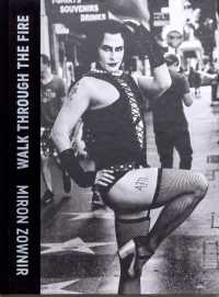 Walk through the fire. : Radical uncompromised black & white. （New ed）