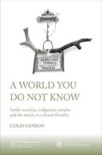 A World You Do Not Know : Settler Societies, Indigenous Peoples and the Attack on Cultural Diversity (Critical Human Rights Studies)