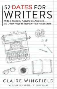 52 Dates for Writers : Ride a Tandem, Assume an Alias & 50 Other Ways to Improve Your Novel Draft