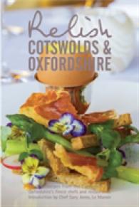 Relish Cotswolds and Oxfordshire : Original Recipes from Cotswolds and Oxfordshires Finest Chefs and Restaurants -- Hardback