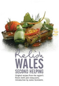 Relish Wales - Second Helping : Original Recipes from the Regions Finest Chefs and Restaurants （UK）