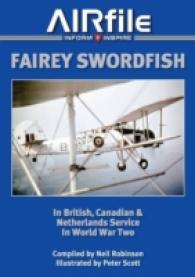 Fairey Swordfish in British, Canadian and Netherlands Service in World War Two (Airfile Inform & Inspire)