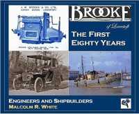 Brooke of Lowestoft the First Eighty Years : Engineers and Shipbuilders (Sea and Land Heritage Series)