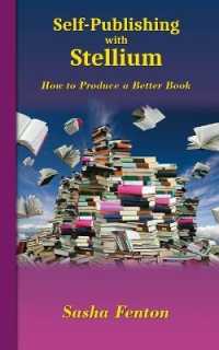 Self-Publishing with Stellium : How to Produce a Better Book