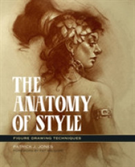 The Anatomy of Style : Figure Drawing Techniques