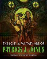 The Sci-fi & Fantasy Art of Patrick J. Jones