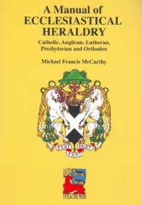 A Manual of Ecclesiastical Heraldry : Catholic, Anglican, Lutheran, Presbyterian and Orthodox